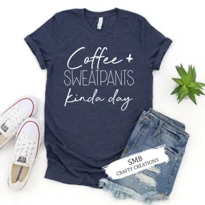 Coffee   Sweatpants Kinda Day